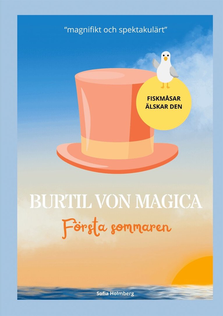Sofia Holmberg - Burtil Von Magica: Första Sommaren, E-bok