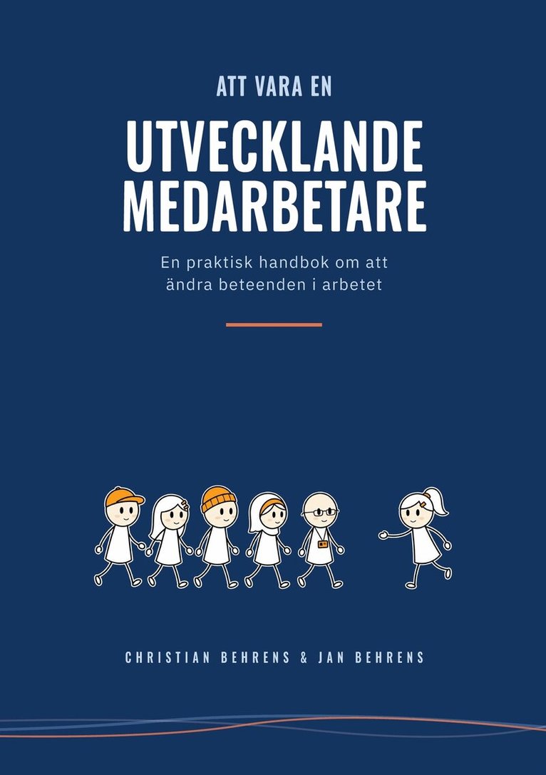 Christian Behrens, Jan Behrens - Att vara en utvecklande medarbetare: En praktisk handbok om att ändra beteenden i arbetet, E-bok
