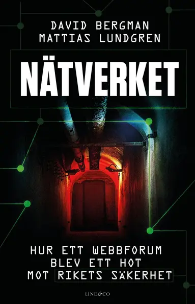 David Bergman, Mattias Lundgren - Nätverket : hur ett webbforum blev ett hot mot rikets säkerhet, Inbunden