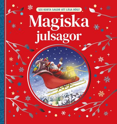 Magiska julsagor : sex korta sagor att läsa högt
