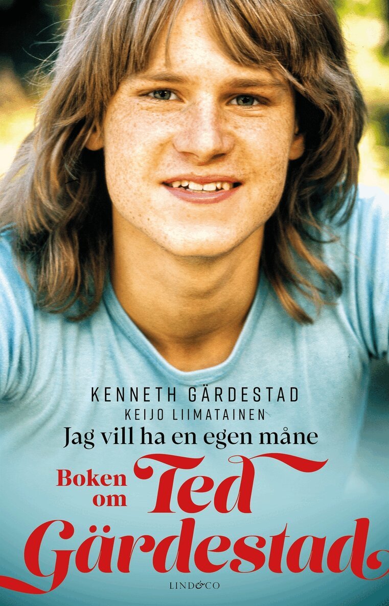 Kenneth Gärdestad, Keijo Liimatainen - Jag vill ha en egen måne : boken om Ted Gärdestad, E-bok