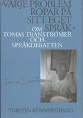 "Varje problem ropar på sitt eget språk": Om Tomas Tranströmer och språkdebatten