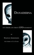 Danaiderna : ett försök att förstå UFO-fenomenet