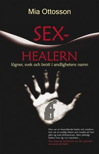 e-Bok Sexhealern  lögner, svek och brott i andlighetens namn