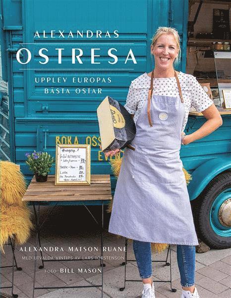 Alexandra Matson Ruane - Alexandras ostresa, Inbunden