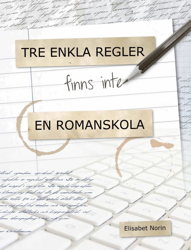 Elisabet Norin - Tre enkla regler finns inte - en romanskola, E-bok