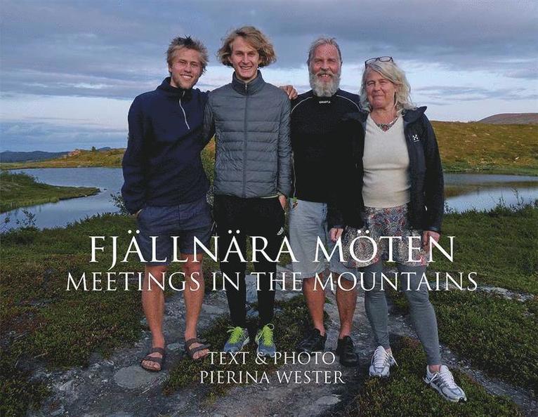 Pierina Wester - Fjällnära möten - Meetings in the mountains, Inbunden