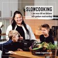 Slowcooking - en resa till en l�ttare och godare matvardag