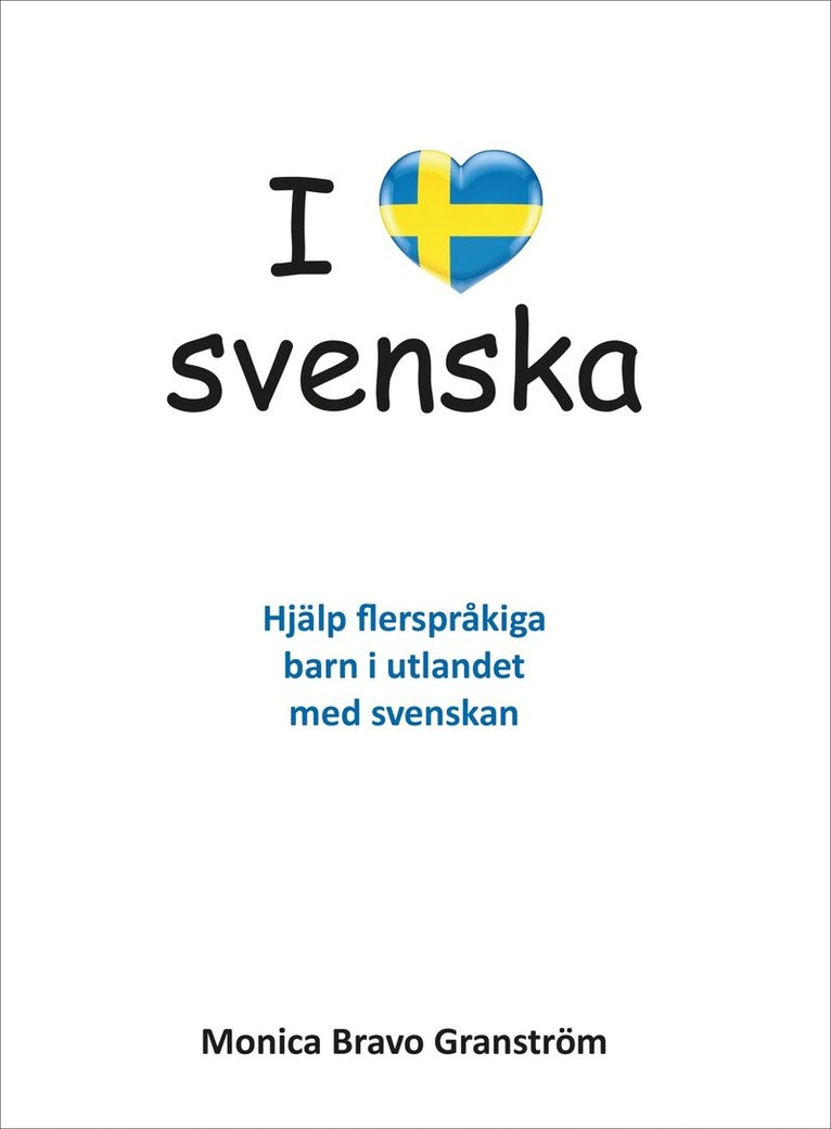 Monica Bravo Granström - I love svenska, E-bok