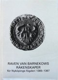 Raven van Barnekows r�kenskaper f�r Nyk�pings f�gderi 1365-1367