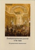 Överkammarherrens journal 1778-1826 : ett gustavianskt tidsdokument