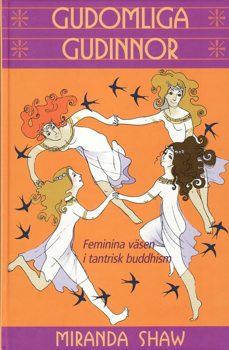 Miranda Shaw - Gudomliga gudinnor : feminina väsen i tantrisk buddhism, Inbunden