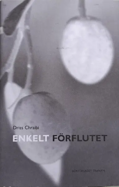 Driss Chraibi - Enkelt förflutet, Inbunden