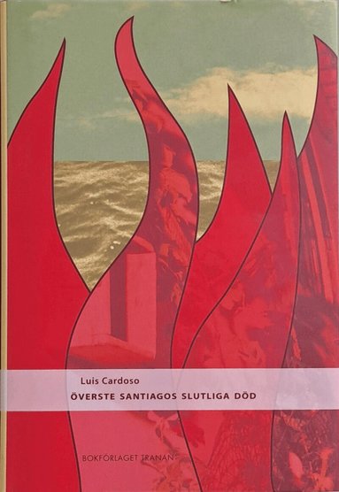 Luõs Cardoso - Överste Santiagos slutgiltiga död, Inbunden