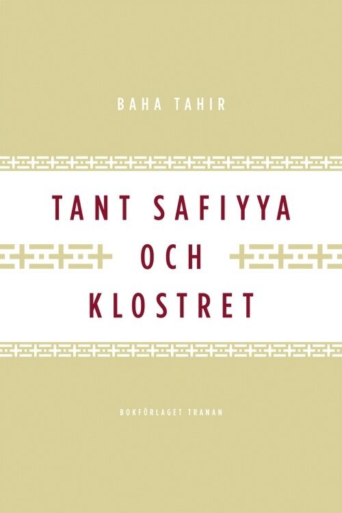 Baha Tahir - Tant Safiyya och klostret, Inbunden