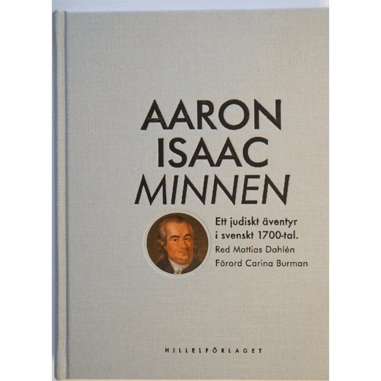 Aaron Isaac - Minnen : ett judiskt äventyr i svenskt 1700-tal, Inbunden