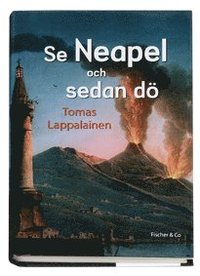 Se Neapel och sedan d�