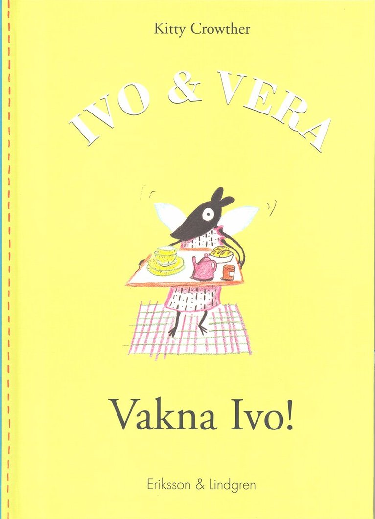 Kitty Crowther - Vakna Ivo!, Inbunden