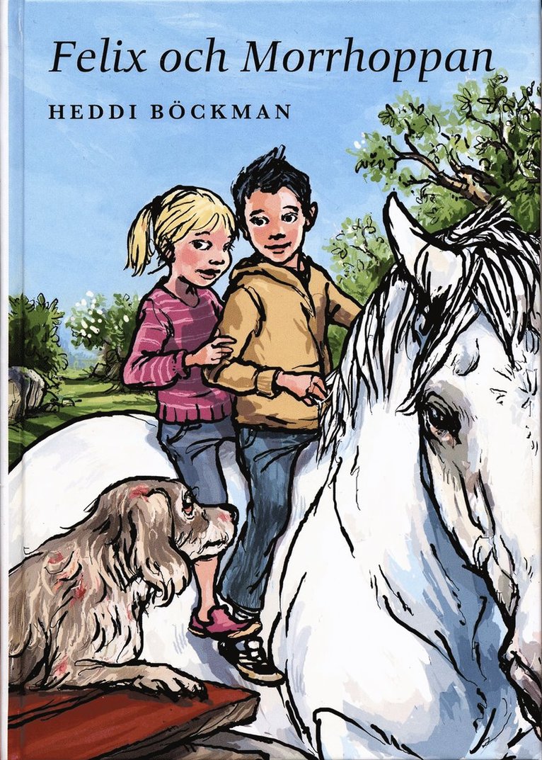 Heddi Böckman - Felix och morrhoppan, Inbunden