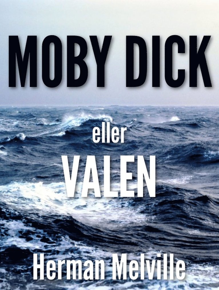 Herman Melville - Moby Dick – Valen, E-bok