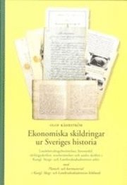 Ekonomiska skildringar ur Sveriges historia : landsh�vdingeber�ttelser, l�romedel, t�vlingsskrifter, reseber�ttelser och andra skrifter i Kungl. Skogs- och Lantbruksakademiens arkiv