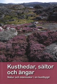 Kusthedar, sältor och ängar. Natur och människor i en kustbygd