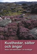 Kusthedar, s�ltor och �ngar. Natur och m�nniskor i en kustbygd