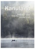 Kanuland : Kanufahren in Dalsland-Nordmarken - einem der schönsten Seesysteme Europas