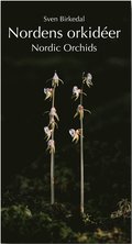 Nordens orkidéer : en fältguide / Nordic Orchids : a field guide