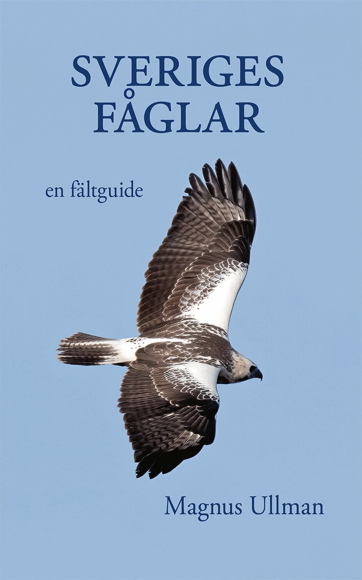 Magnus Ullman - Sveriges fåglar – en fältguide, Inbunden. Tillgänglighet: Kommande