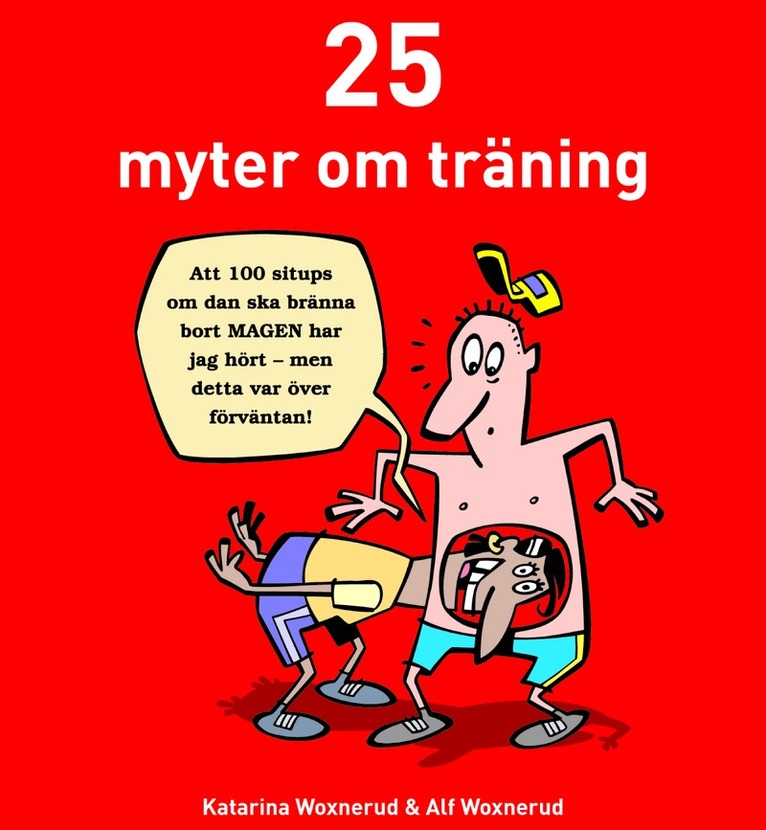 Katarina Woxnerud, Alf Woxnerud - 25 myter om träning, Inbunden