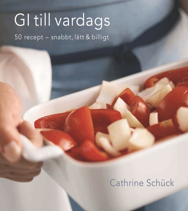 Cathrine Schück - GI till vardags : 50 recept  - snabbt, lätt & billigt, Inbunden