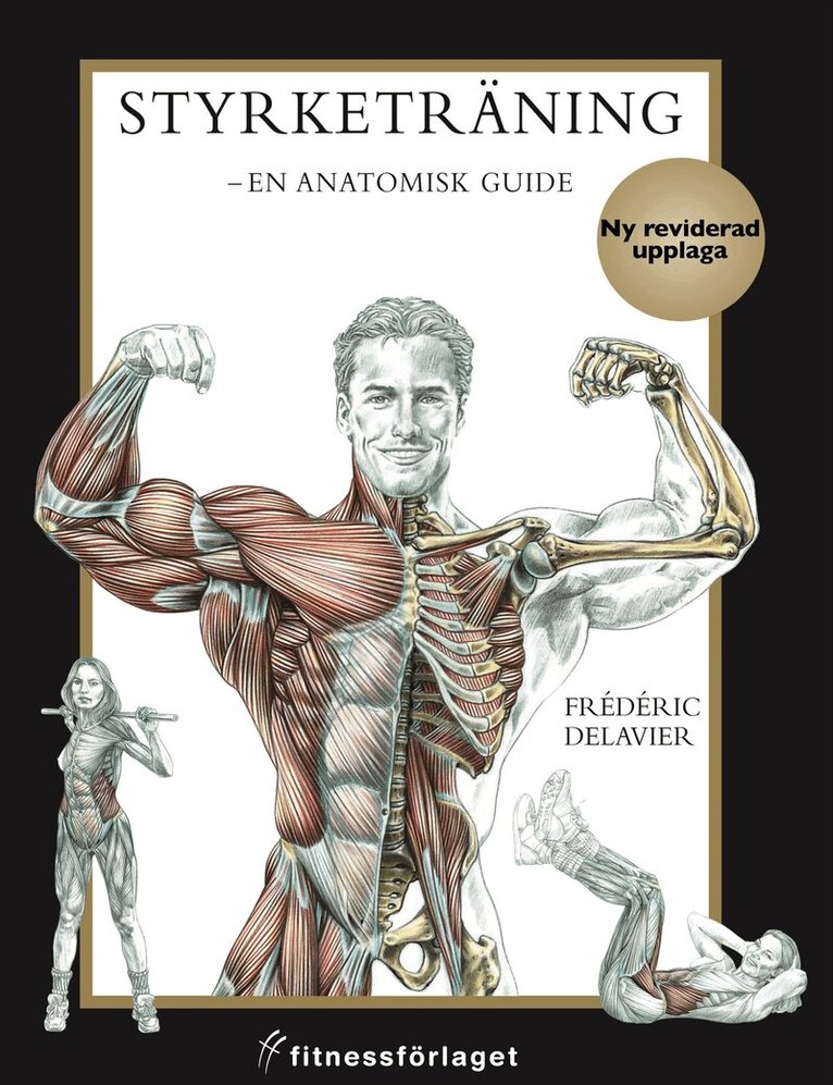Frédéric Delavier - Styrketräning : en anatomisk guide, Häftad