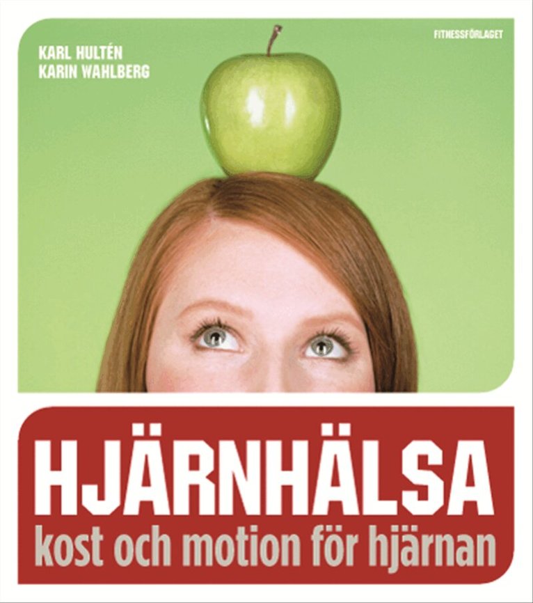 Karl Hultén, Karin Wahlberg - Hjärnhälsa : kost och motion för hjärnan, Inbunden