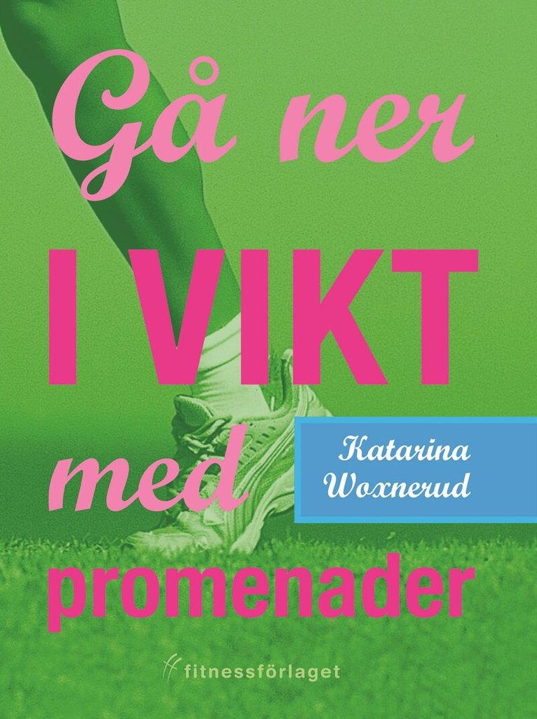 Katarina Woxnerud - Gå ner i vikt med promenader, Kartonnage