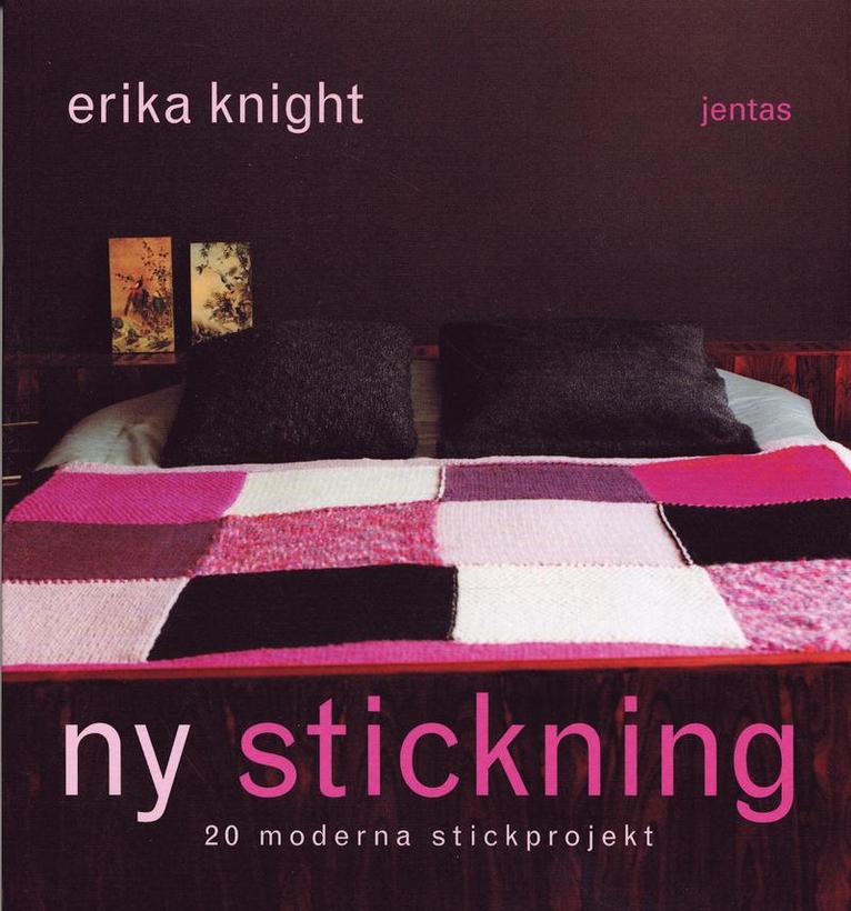 Erika Knight - Ny stickning : 20 moderna stickprojekt, Häftad
