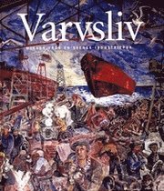 Varvsliv : minnen från en svensk industriepok, Inbunden