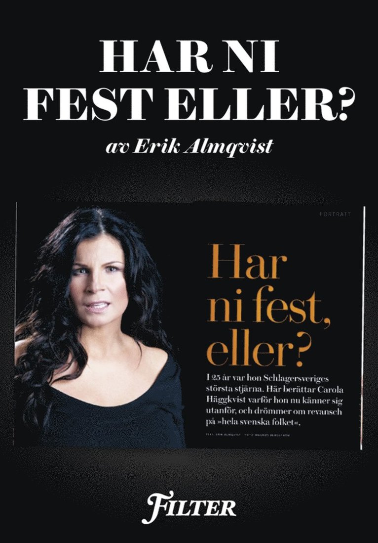 Erik Almqvist - Har ni fest eller? : Ett reportage om Carola Häggkvist ur magasinet Filter, E-bok