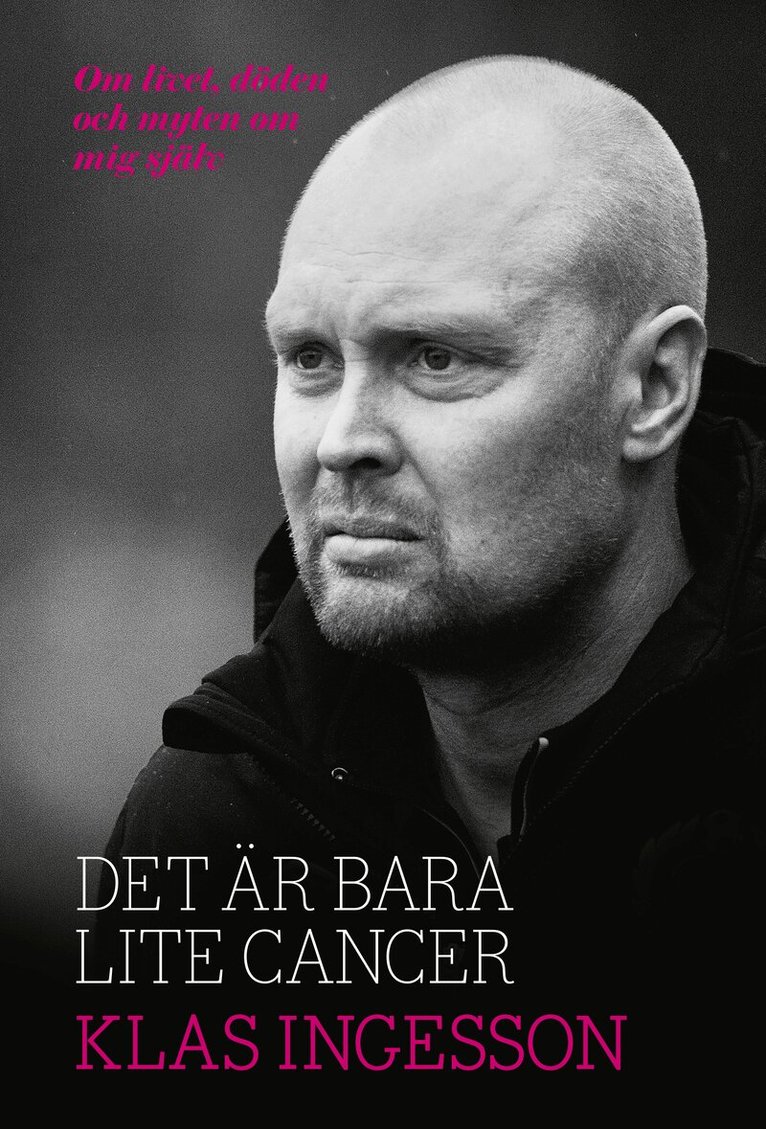 Klas Ingesson, Henrik Ekblom Ystén - Det är bara lite cancer : om livet, döden och myten om mig själv, E-bok