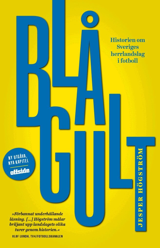 Jesper Högström - Blågult. Historien om Sveriges herrlandslag i fotboll., E-bok