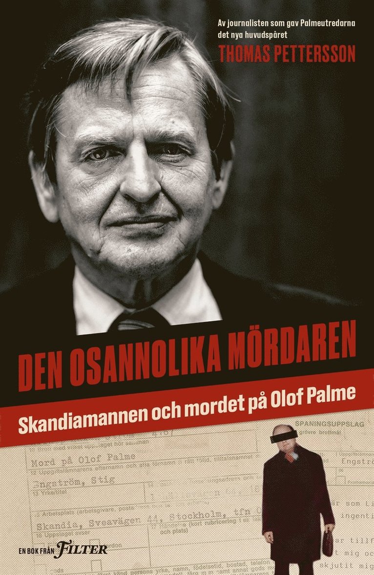 Thomas Pettersson - Den osannolika mördaren : Skandiamannen och mordet på Olof Palme, E-bok