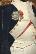 Bernadotte & Napoleon. Svenskarna och Napoleonkrigen 1810-1815