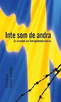 Inte som de andra : en citatbok om Sverigedemokraterna, Häftad