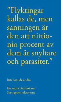 Inte som de andra : en andra citatbok om Sverigedemokraterna, Häftad