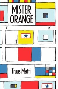 Truus Matti - Mister Orange, Inbunden