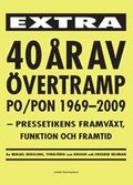 40 år av övertramp PO/PON 1969-2009 : kpressetikens framväxt, funktion och framtid