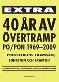 40 r av vertramp PO/PON 1969-2009 : kpressetikens framvxt, funktion och framtid