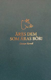 Gunnar Karnell - Äres dem som äras bör!, Inbunden