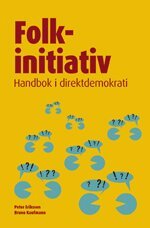 Peter Eriksson, Bruno Kaufmann - Folkinitiativ : handbok i direktdemokrati, Häftad