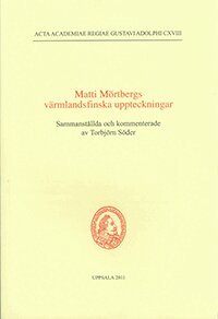 Torbjörn Söder - Matti Mörtbergs värmlandsfinska uppteckningar, Häftad